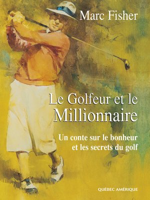 cover image of Le Golfeur et le Millionnaire